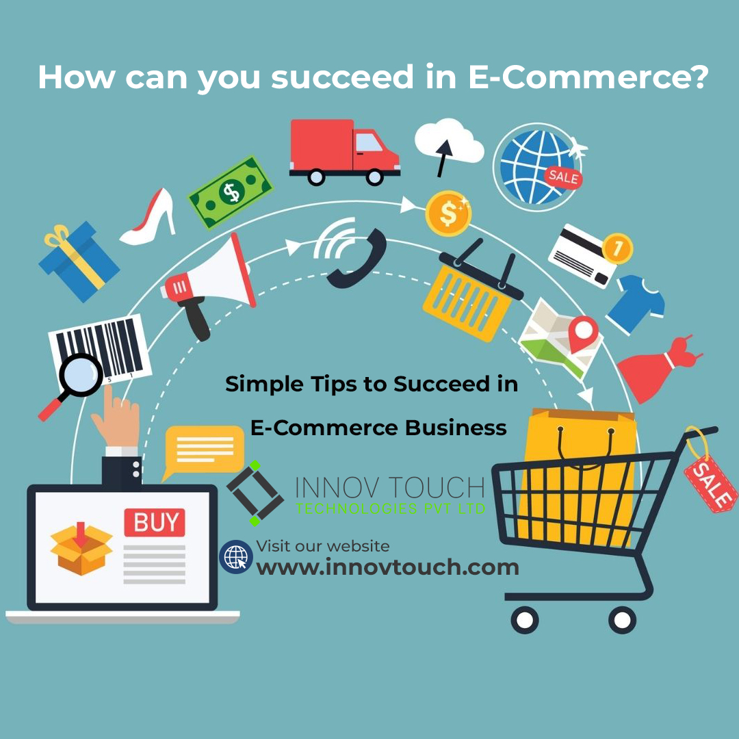 Simple Tips to Succeed in E-Commerce Business